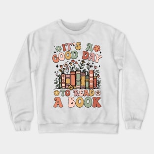 Its a Good Day to Read a Book Crewneck Sweatshirt